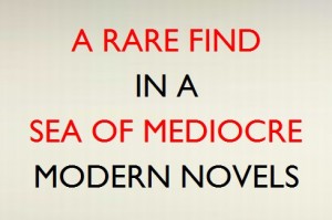 a rare find in a sea of mediocre modern novels